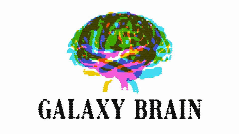 Introducing: <em>Galaxy Brain </em>Podcast